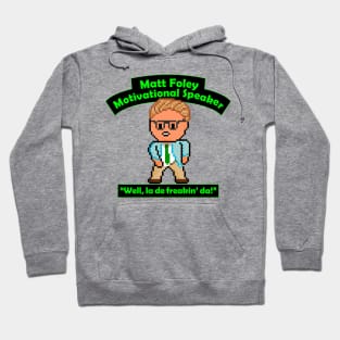 Pixel Matt Foley Motivational Quote Hoodie